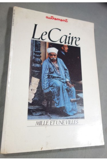LE CAIRE - AUTREMENT - HS n°12, diff. Seuil - Mille et Une Villes, 1985