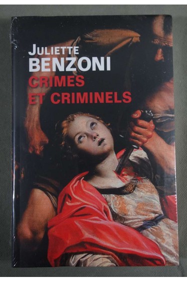 Crimes et criminels - Juliette Benzoni - Neuf -