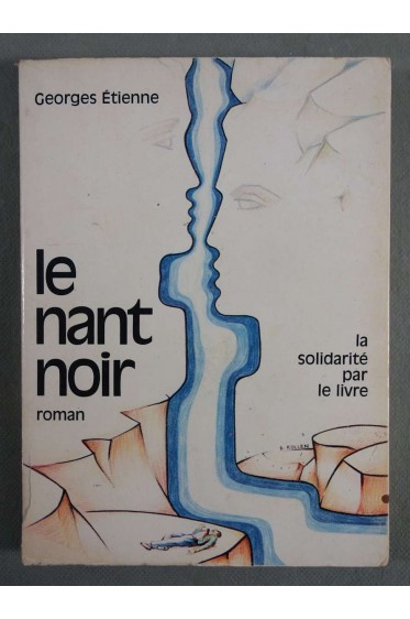 Le nant noir - Georges Etienne - La solidarité par le livre, 1980 -