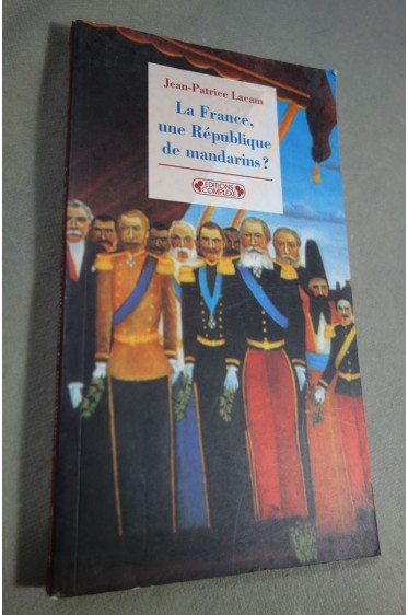 La France, République de mandarins ? - J.-P. Lacam - Complexe, 189 p, 2000