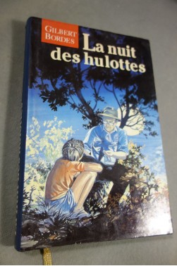 Gilbert Bordes. La nuit des hulottes - France loisirs, 1992