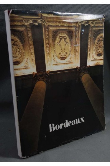 Bordeaux - Photographies, Alain DANVERS - 1979. Préface de CHABAN-DELMAS