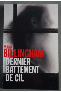 Dernier battement de cil - Mark Billingham -