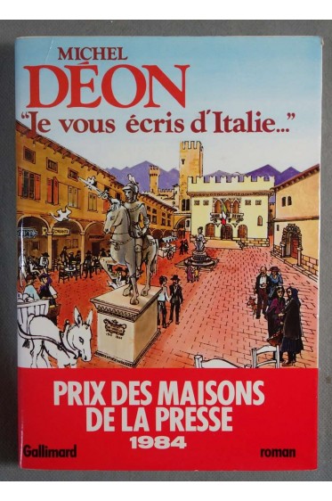 Je vous écris d'Italie... - Michel Déon - Nrf, 1984 -