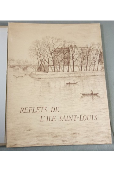 Reflets De L'Ile Saint-Louis avec les lithographies de Robert Santernes