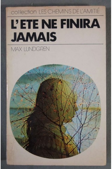 L'été ne finira jamais - Max Lundgren - Ed. Rageot, 1974 -