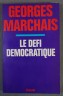 Le défi démocratique - Georges Marchais - Grasset, 1973 -