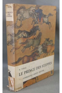 Le Prince des steppes - N. Vidal - Illustrations de A. Saigot - Rageot, 1967 -