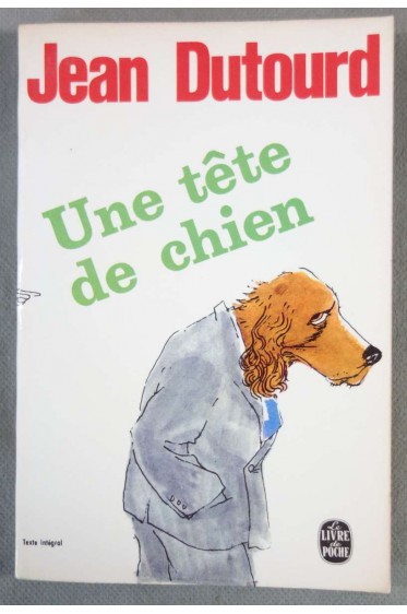 Jean Dutourd. Une Tête de chien [Reliure inconnue]