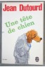 Une tête de chien - Jean Dutourd - Ed. Poche, 1966 -