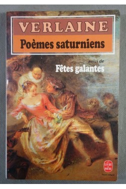 Poèmes saturniens, suivi de Fêtes galantes 
