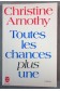 Toutes les chances plus une - Christine Arnothy - Ed. J'ai lu, 1982 (G18)