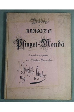 Bilder zue Arnold's Pfingst-Mondà. Componiert unn grawiert vome Strosburjer Burrjersfind.