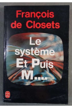 Le système et puis M... - François de Closets - Poche, 1981 -