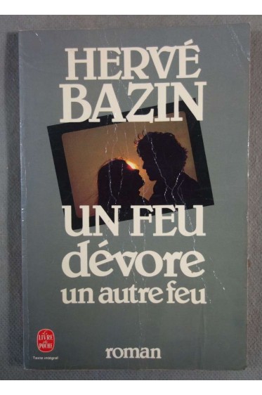 Un feu dévore un autre feu - Hervé Bazin - Poche, 1980 -
