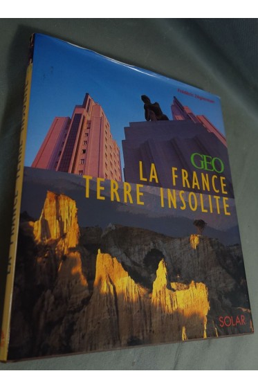 GEO - La France - Terre insolite - Frédéric Zégierman - illustré photos - Solar