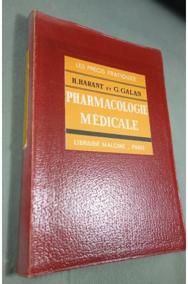 HARANT et GALAN. PHARMACOLOGIE MEDICALE - 1950, Précis pratiques, MALOINE - RARE
