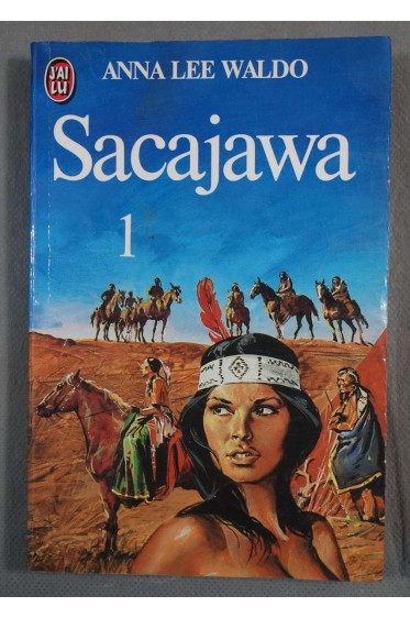 Sacajawa, tome 1 - Anna Lee Waldo - Poche, 1982 -