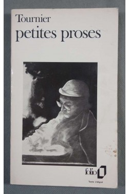 Petites proses - Michel Tournier - Folio,