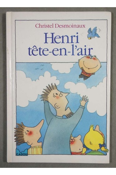 Henri tête-en-l'air - Christel Desmoinaux - Hachette jeunesse, 1994 -
