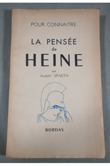 Pour connaitre la pensée de HEINE par Albert SPAETH - Bordas 1946 imprimé 1947