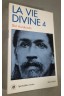 La vie divine 4 - Shrî Aurobindo - Spiritualités vivantes - 1992 - TTBE -