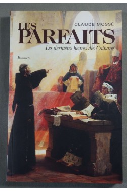 Les parfaits, les dernières heures des Cathares - Claude Mossé - Le grand livre du mois, 2013 -