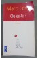 Où es-tu ? - Marc Levy - Ed. Pocket/R. Laffont, 2001 -