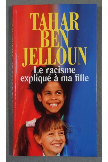 Le racisme expliqué à ma fille - Tahar Ben Jelloun -