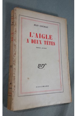 Jean Cocteau - L'aigle à deux têtes - trois actes nrf - Gallimard 2ème ed. 1946