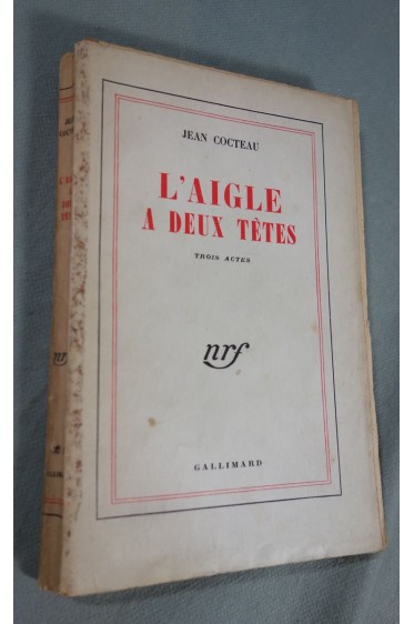 Jean Cocteau - L'aigle à deux têtes - trois actes nrf - Gallimard 2ème ed. 1946