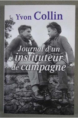 Journal d'un instituteur de campagne - Yvon Collin - Le grand livre du mois, 2013 -