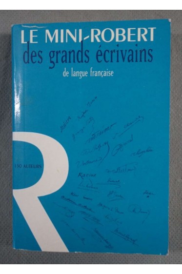 Le mini-Robert des grands écrivains 