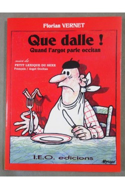 Que dalle! Quand l'argot parle occitan - Florian Vernet - IEO Edicions,
