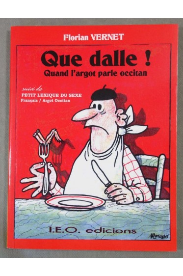 Que dalle! Quand l'argot parle occitan - Florian Vernet - IEO Edicions,