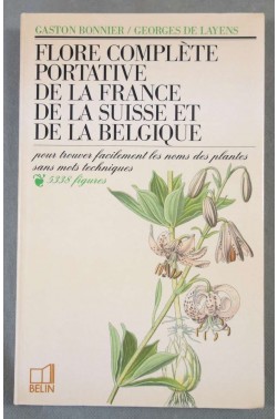 Flore complète portative France Suisse Belgique - G. Bonnier, G. de Layens - Belin, 1986 -