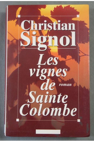 Les vignes de Sainte-Colombe - Christian Signol -