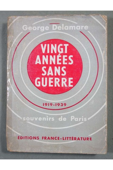 Vingt années sans guerre. 1919-1939. souvenirs de paris.