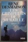 Les grimpeurs de muraille - René Desmaison - Hoëbeke, 2000 -