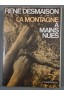 La montagne à mains nues - René Desmaison - Flammarion, 1971 - Illustré -