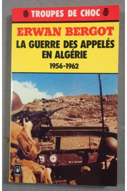 La guerre des appelés en Algérie 1956-1962 
