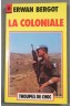 La coloniale, du Rif au Tchad, 1925-1980 - Erwan Bergot - Pocket, 1983, illustré -