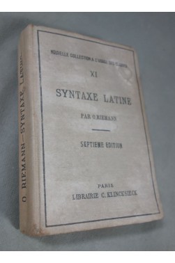 Syntaxe Latine par O. Riemann 7è édition revue par A. Ernout - Klincksieck 1940