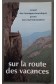 Sur la route des vacances - Recueil des chroniques touristiques - MAIF,