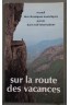 Sur la route des vacances - Recueil des chroniques touristiques - MAIF,
