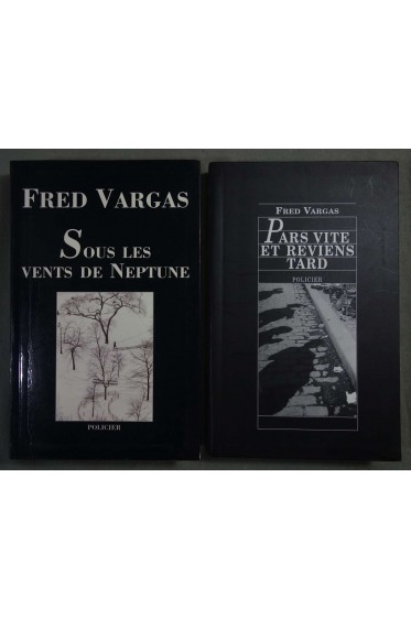 Lot: Sous les vents de Neptune + Pars vite et reviens tard - Fred Vargas -
