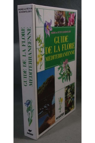 Guide de la flore méditerranéenne - Ingrid et Peter Schönfelder -