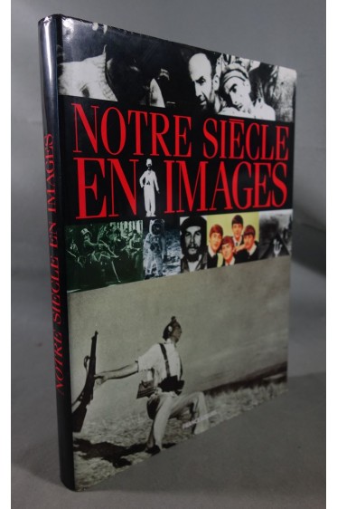 Notre siècle en images - grandes PHOTOGRAPHIES - XXème siècle - France Loisirs