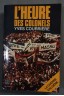 L'heure des colonels - Yves Courrière - Poche, 1976 -