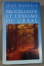Brocéliande et l'énigme du Graal - Jean MARKALE - France Loisirs, 1989